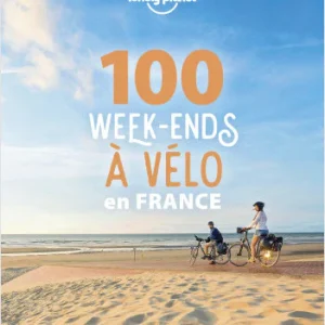 Guide 100 Week-ends à Vélo en France - Lonely Planet