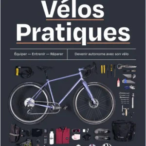 9791030103847ORI.jpgv1681919792 Vélos Pratiques – Equiper, entretenir, réparer. Devenir autonome avec son vélo - Tana Éditions