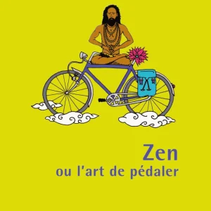 Zen ou l'Art de Pédaler - Éditions Olizane
